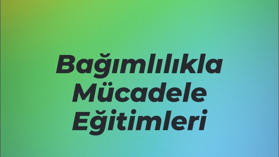 (TBM) BAĞIMLILIKLA MÜCADELE EĞİTİMLERİ